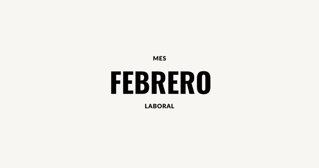 mes febrero laboral
