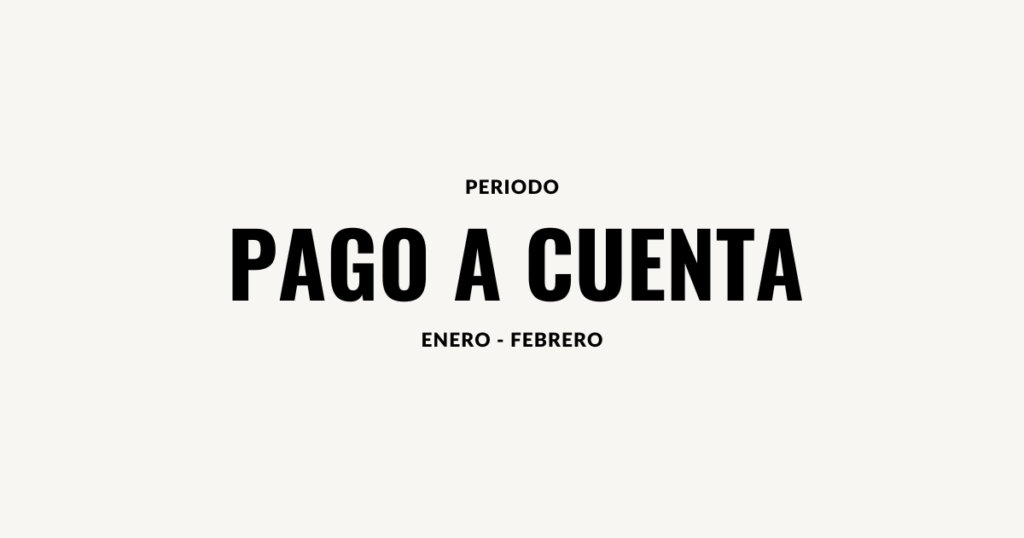 pago a cuenta enero y febrero