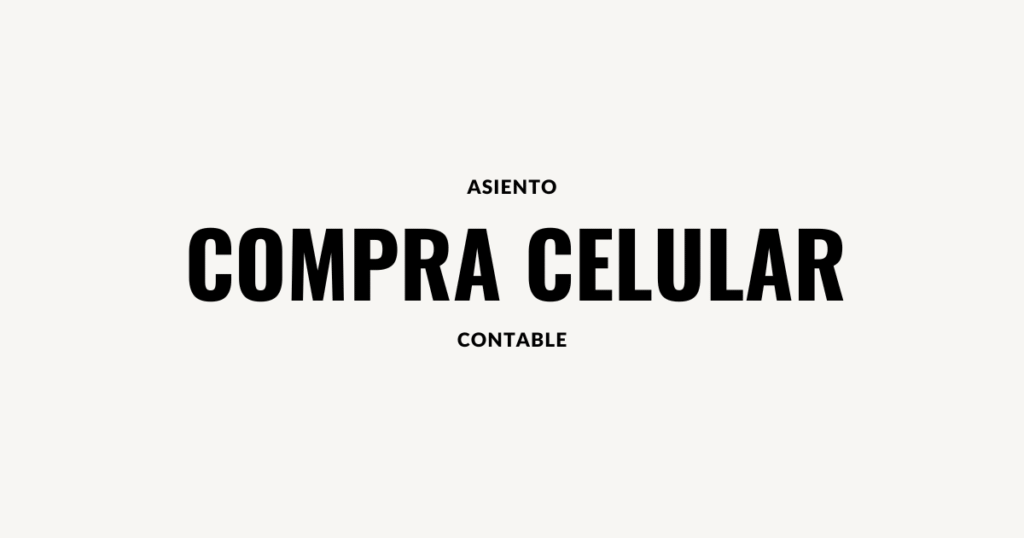asiento contable compra celular