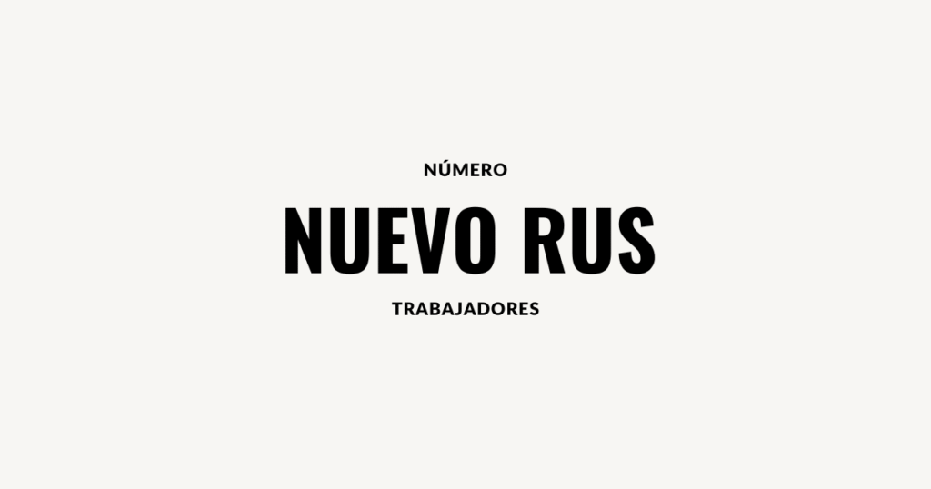 numero de trabajadores NUEVO RUS