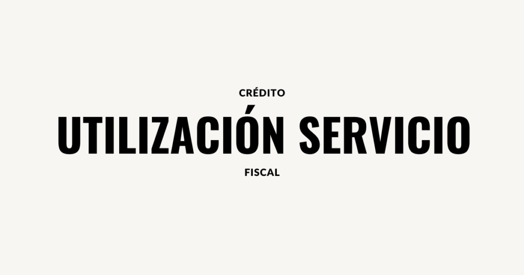 utilizacion servicio credito fiscal
