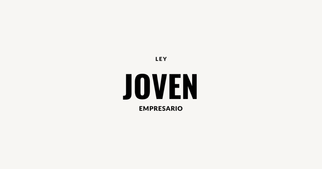Beneficios Ley del Joven Empresario