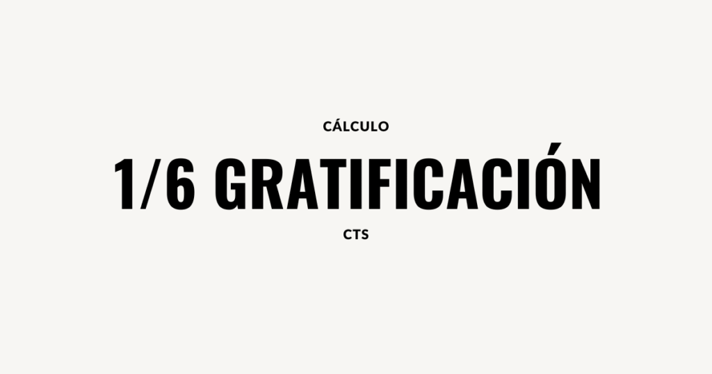 calculo 1:6 gratificacion