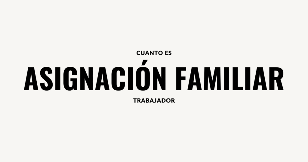 cuanto es asignacion familiar