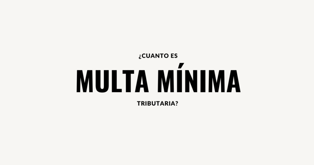 cuanto es multa minima