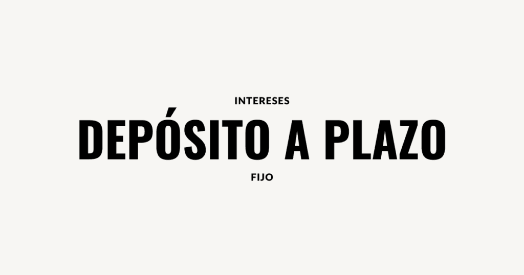 deposito a plazo fijo intereses