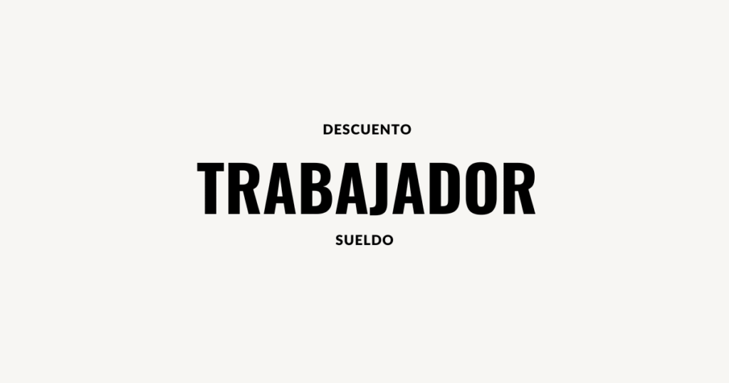 descuento sueldo trabajador