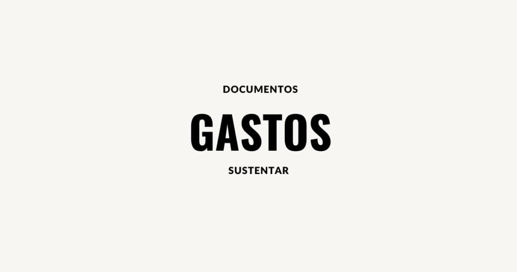 documentos sustentar gasto