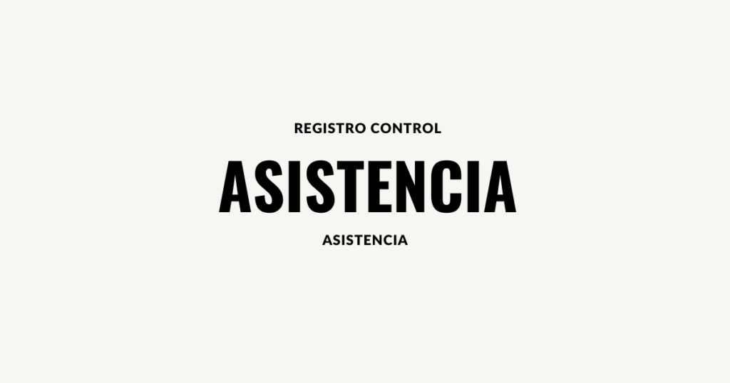 registro control asistencia