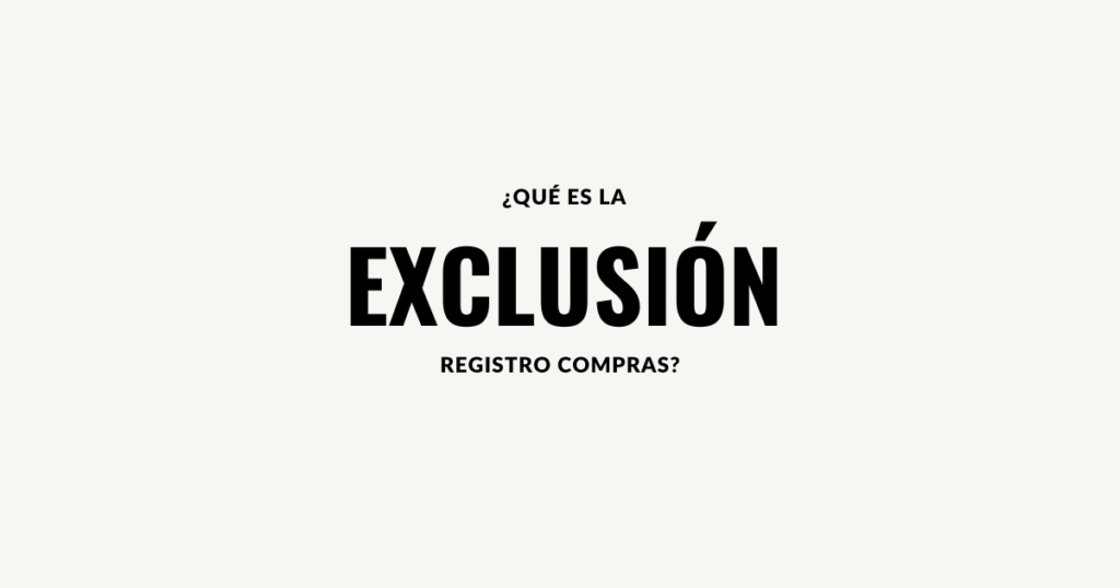 que es la exclusión del registro compras