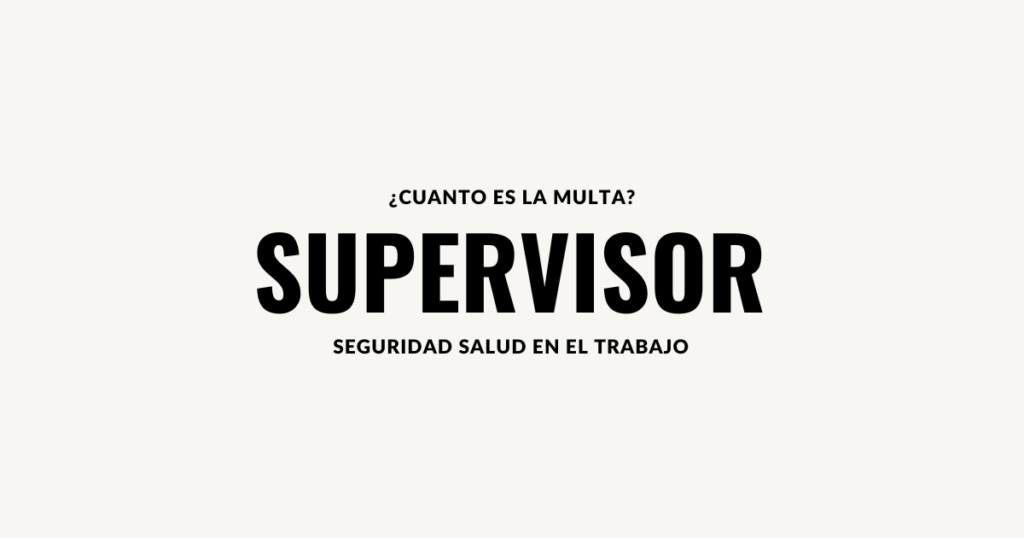 Supervisor Seguridad Salud en el Trabajo