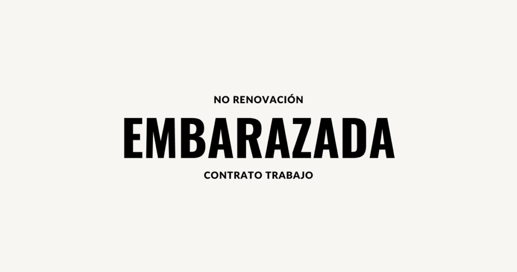 No renovacion contrato embarazada