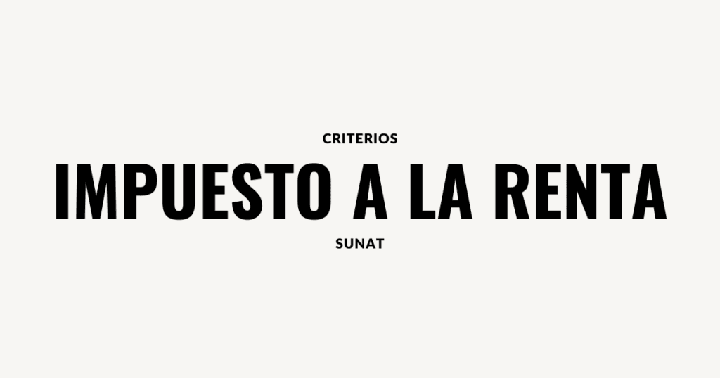 criterios al impuesto a la renta