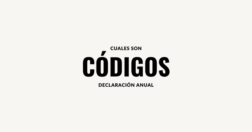 cuales son codigos declaracion anual
