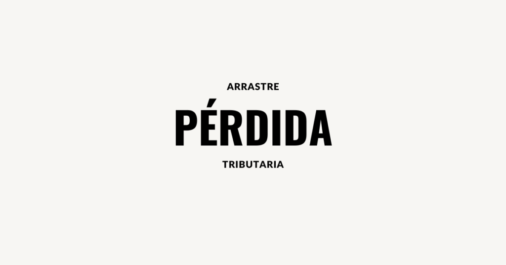 arrastre perdidas tributarias