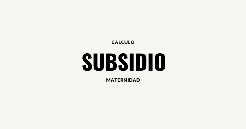 calculo de subsidio de maternidad multiple