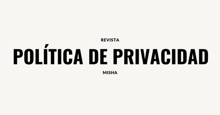 Politica de Privacidad MISHA