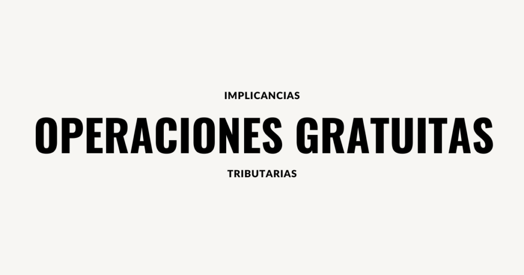 operaciones gratuitas implicancia