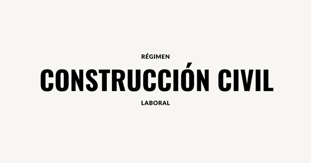 regimen laboral construccion civil
