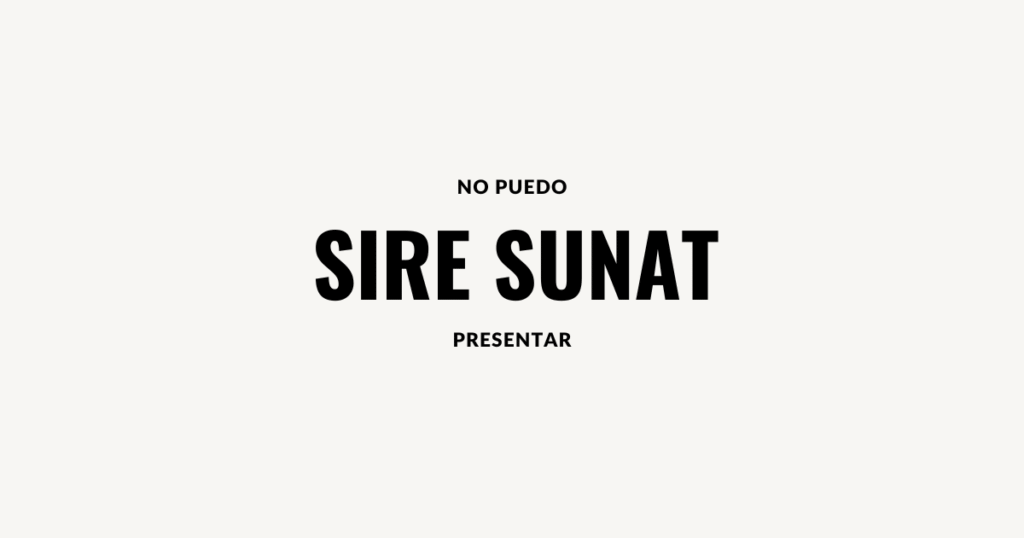No puedo presentar SIRE SUNAT