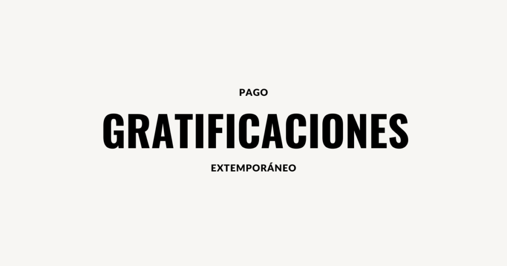 Pago Extemporaneo Gratificaciones