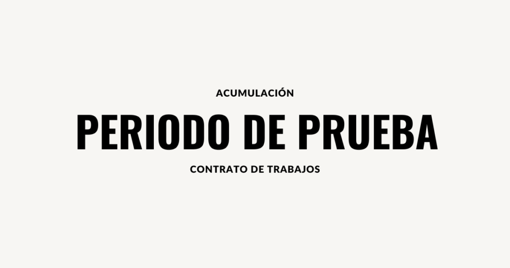 acumulacion periodo de prueba