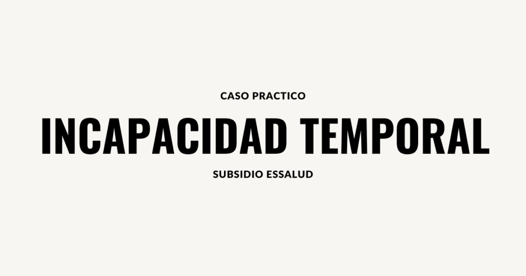 caso practico subsidio incapacidad