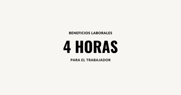 beneficios laborales 4 horas