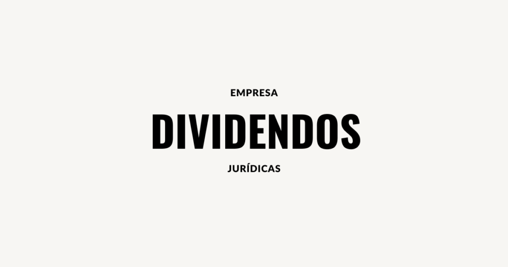 dividendos empresas juridicas