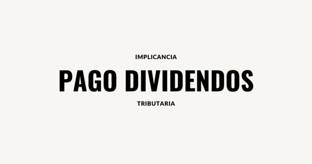 implicancia tributaria pago dividendos