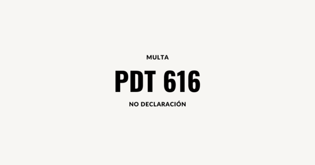 multa por no declarar pdt 616