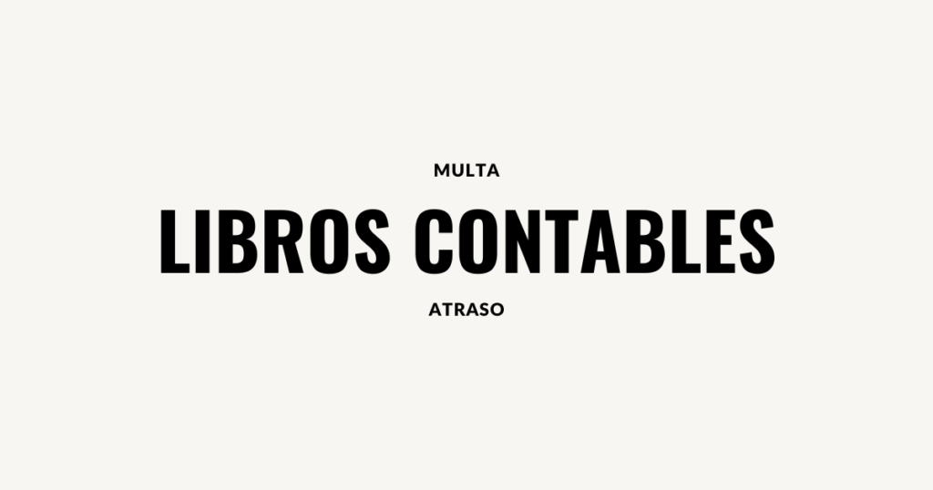 Multa atraso libros contables