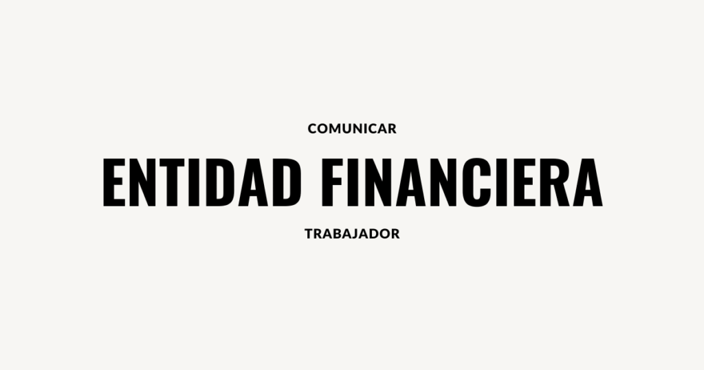 comuicar entidad financiera trabajador