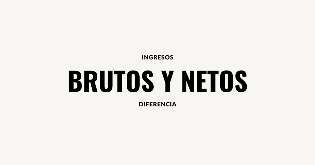 ingresos brutos y netos