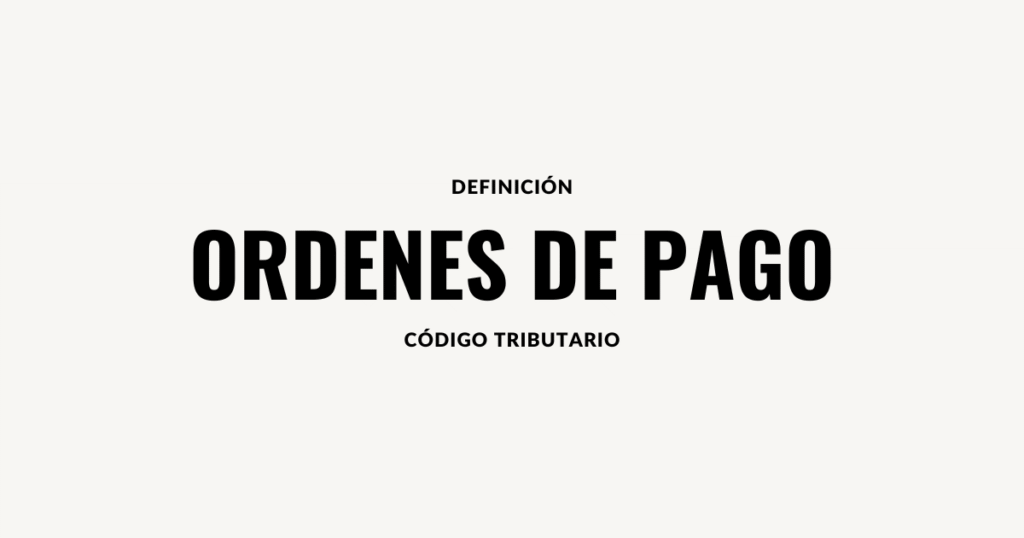 que son las ordenes de pago