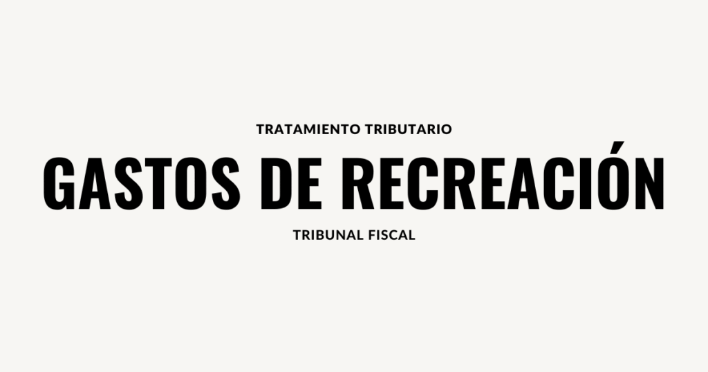 gastos de recreacion tribunal fiscal