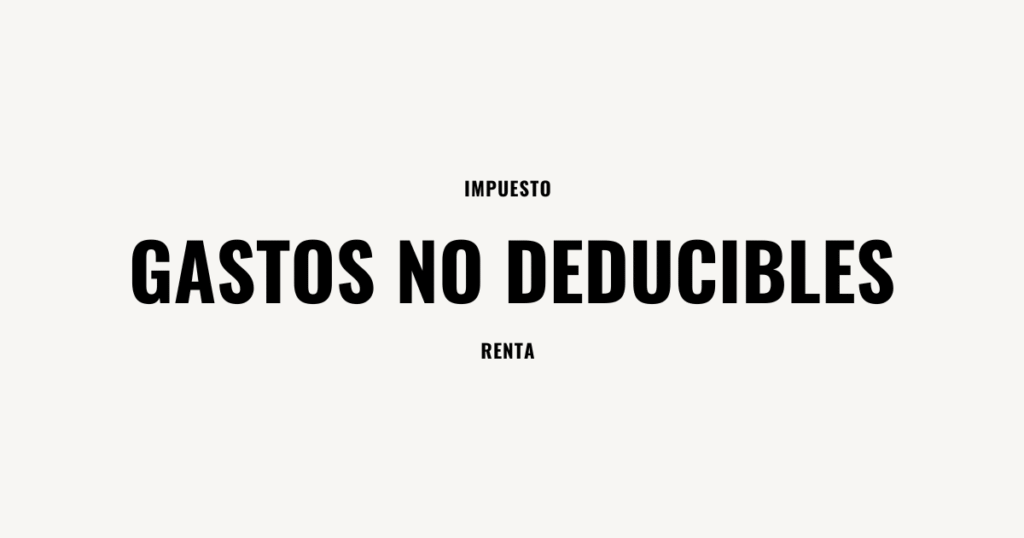 Gastos No Deducible Impuesto a la Renta