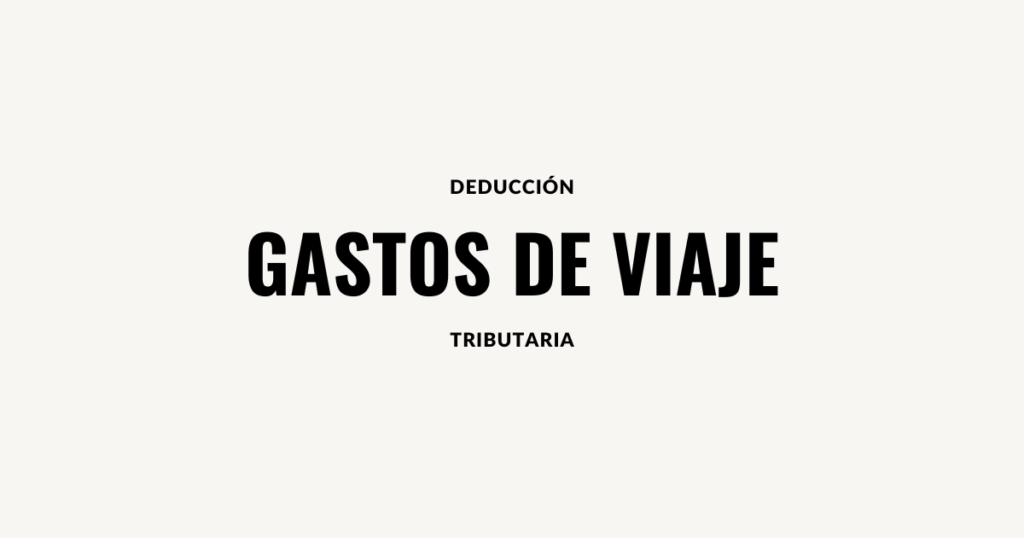 gastos de viaje deduccion sunat