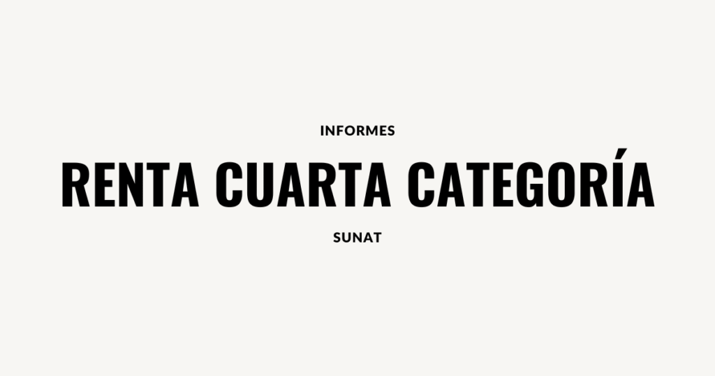 renta de cuarta categoria informe sunat