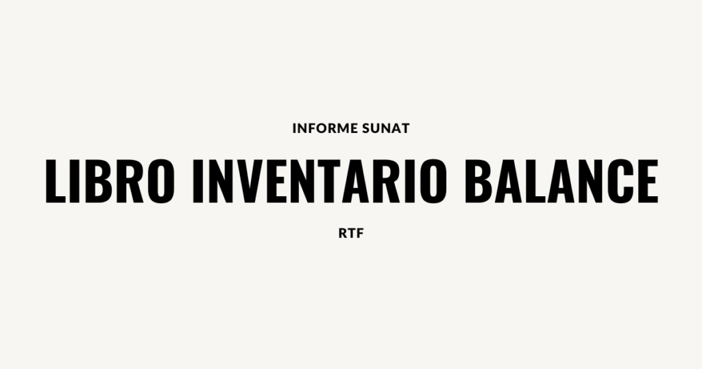 Libro Inventario y Balance - Informe SUNAT - RTF
