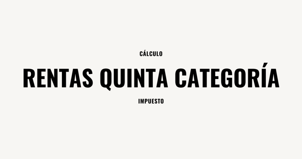 calculo de renta de quinta categoria peru