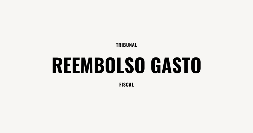 reembolso de gasto tribunal fiscal