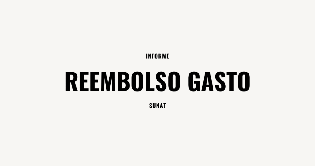 reembolso de gastos Informe Sunat