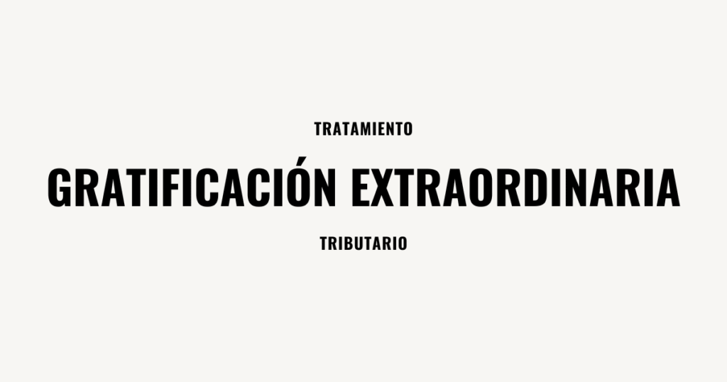 Gratifciacion Extraordinaria Tratamiento Tributario