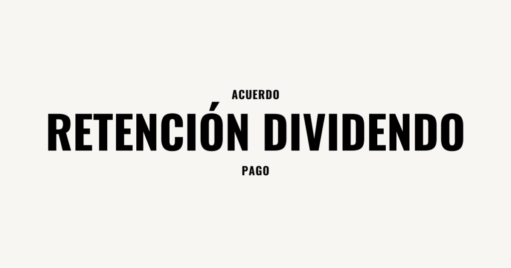 retencion de dividendo acuerdo y pago