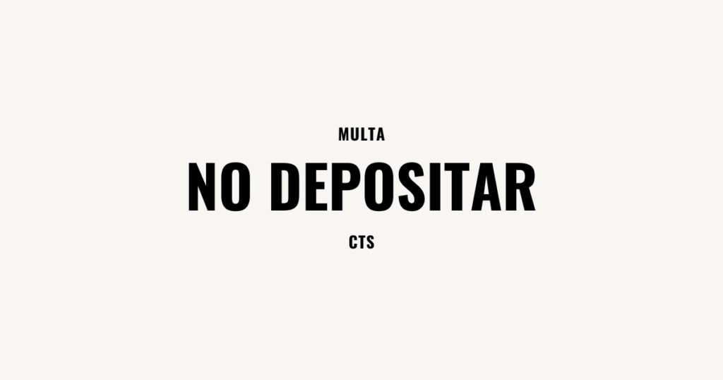 multa por depositar para CTS