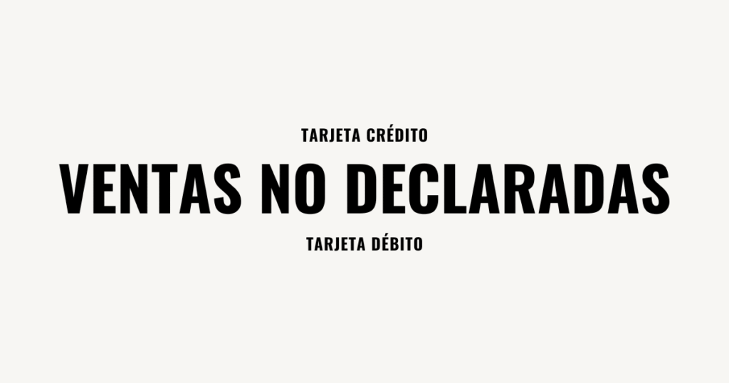 ventas no declaradas por tarjetas de credito