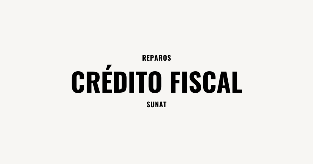credito fiscal reparo credito fiscal