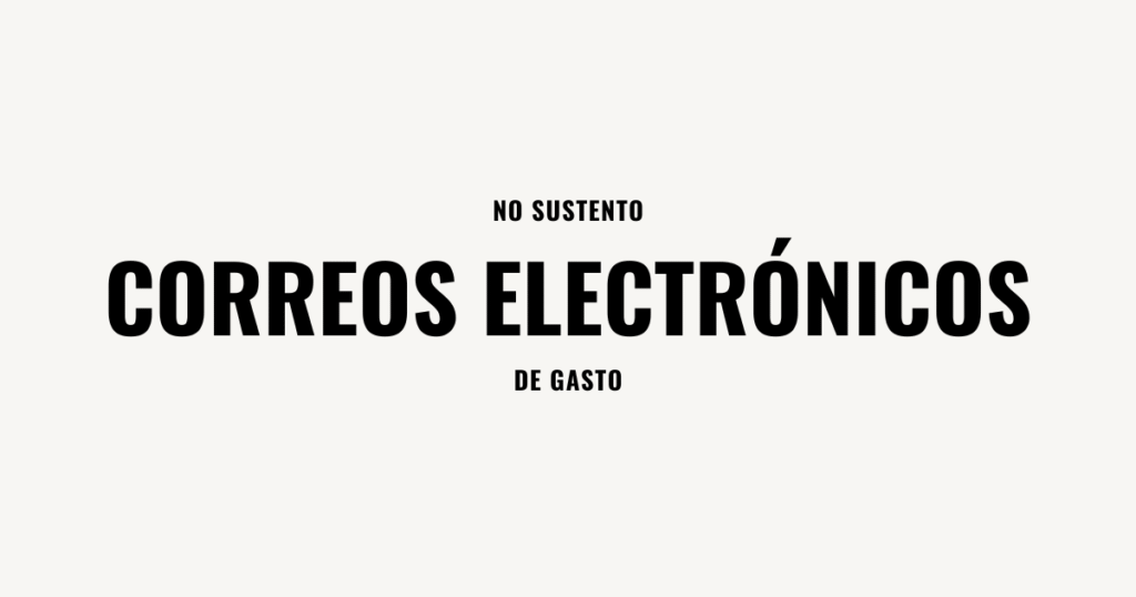 no sustento gasto correos electronicos