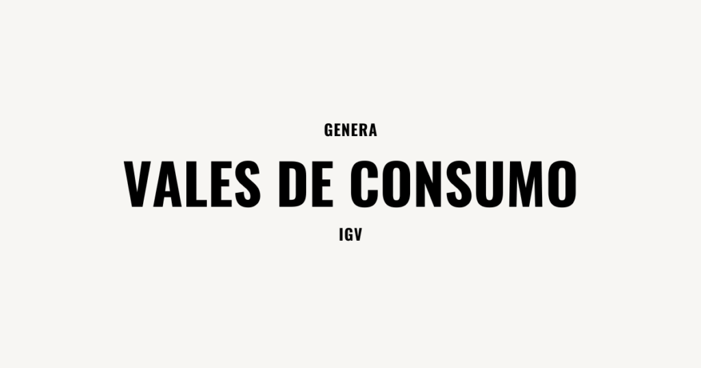 vales de consumo IGV